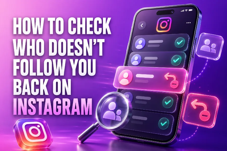 how to check who doesn't follow you back on instagram